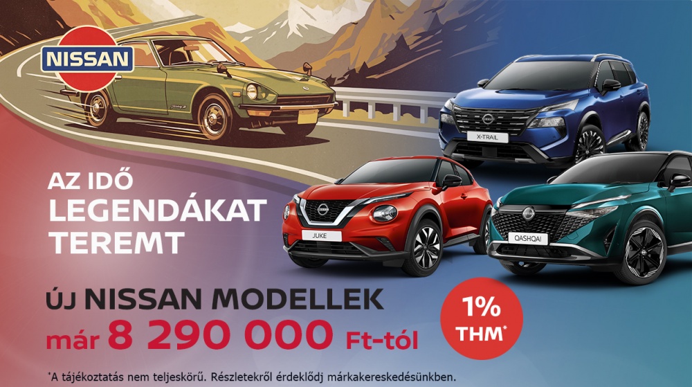 Az idő legendákat teremt - Új Nissan modellek 8 290 000 Ft-tól
