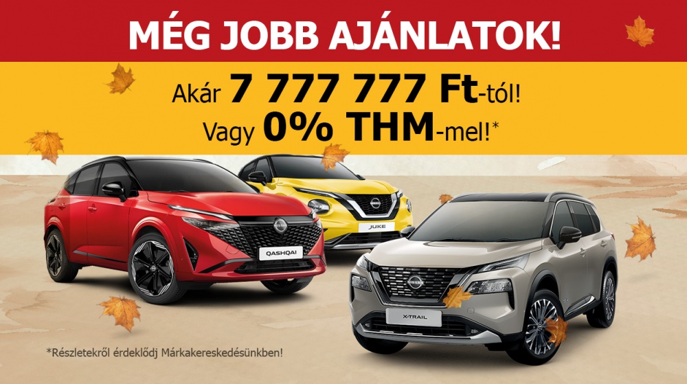 Nissan modellek akár 7 777 777 Ft-tól!